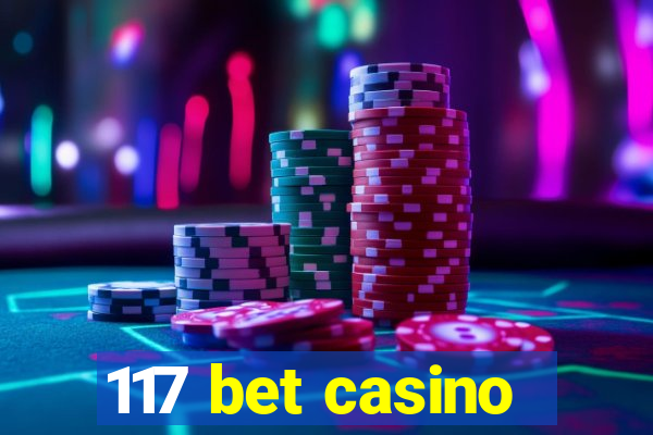 117 bet casino